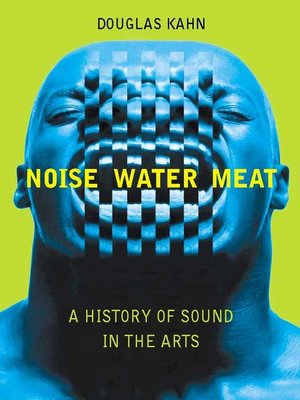 cover image of Noise, Water, Meat
